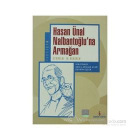HASAN ÜNAL NALBANTOĞLU'NA ARMAĞAN SYMBOLAE IN HONOREM - ADILE ARSLAN AVAR, DEVRIM SEZER
