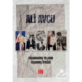 Hasan - Yaşanmamış Yılların Yaşanmış Öyküsü - Ali Avcu