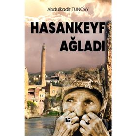 Hasankeyf Ağladı - Abdulkadir Tuncay