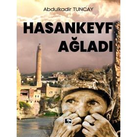 Hasankeyf Ağladı - Abdulkadir Tuncay