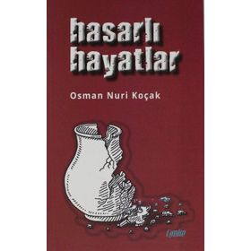Hasarlı Hayatlar - Osman Nuri Koçak