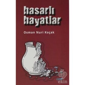 Hasarlı Hayatlar - Osman Nuri Koçak