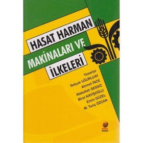 Hasat Harman Makinaları ve İlkeleri - Ahmet İnce Abdullah Sessiz yar selcuk ugurluay Mehmet Tunç Özcan Emin Güzel Birol Kayışoğlu