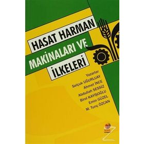 Hasat Harman Makinaları ve İlkeleri - Ahmet İnce Abdullah Sessiz yar selcuk ugurluay Mehmet Tunç Özcan Emin Güzel Birol Kayışoğlu
