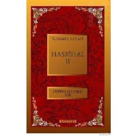HASBIHAL 2 BÜTÜN ESERLERI 8 - SEYYID AHMET ARVASI