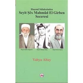 Haşemi Sülalesinden Seyit Şex Mahmud El Girben Seceresi - Yahya Altay