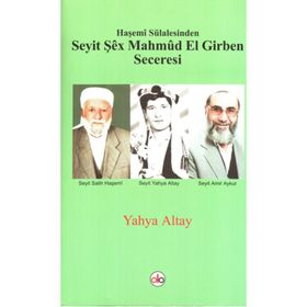 Haşemi Sülalesinden Seyit Şex Mahmud El Girben Seceresi - Yahya Altay