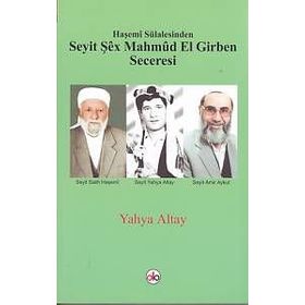 Haşemi Sülalesinden Seyit Şex Mahmud El Girben Seceresi - Yahya Altay