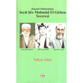Haşemi Sülalesinden Seyit Şex Mahmud El Girben Seceresi - Yahya Altay
