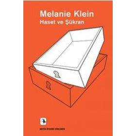Haset ve Şükran - Melanie Klein