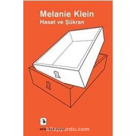 Haset ve Şükran - Melanie Klein