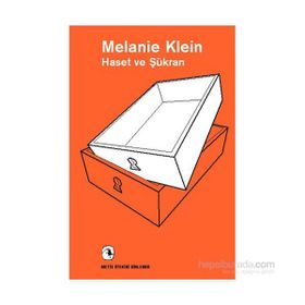 Haset ve Şükran - Melanie Klein