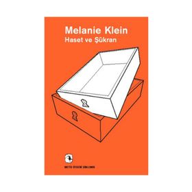 Haset ve Şükran - Melanie Klein