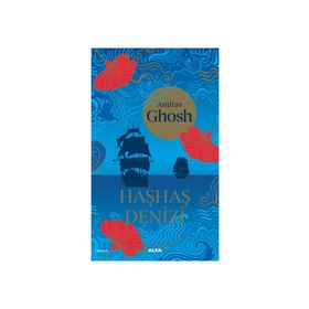 Haşhaş Denizi - Amitav Ghosh