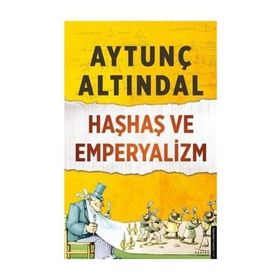 HAŞHAŞ VE EMPERYALIZM - AYTUNÇ ALTINDAL