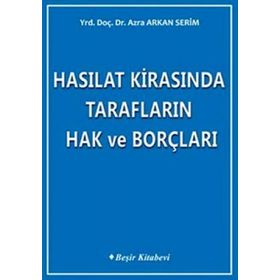 HASILAT KİRASINDA TARAFLARIN HAK VE BORÇLARI - AZRA ARKAN SERIM