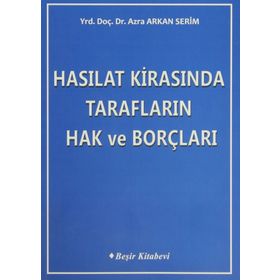 HASILAT KİRASINDA TARAFLARIN HAK VE BORÇLARI - AZRA ARKAN SERIM