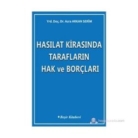 HASILAT KİRASINDA TARAFLARIN HAK VE BORÇLARI - AZRA ARKAN SERIM