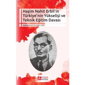 Haşim Nahit Erbil’in Türkiye’nin Yükselişi ve Teknik Eğitim Davası - Pegem Akademi Yayıncılık