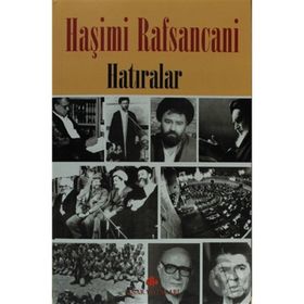 HAŞİMİ RAFSANCANI HATIRALAR - AYETULLAH HAŞİMİ RAFSANCANI