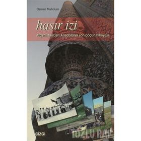 HASIR İZİ AFGANISTAN'DAN ANADOLU'YA SON GÖÇÜN HIKAYESI - OSMAN MAHDUM