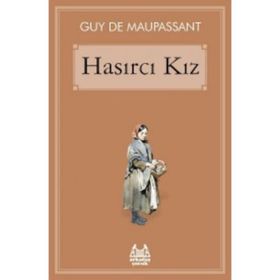 HASIRCI KIZ - GUY DE MAUPASSANT