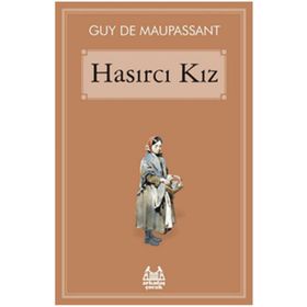 HASIRCI KIZ - GUY DE MAUPASSANT