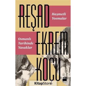 Haşmetli Yosmalar - Osmanlı Tarihinde Yasaklar - Reşad Ekrem Koçu