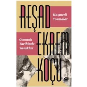 Haşmetli Yosmalar - Osmanlı Tarihinde Yasaklar - Reşad Ekrem Koçu