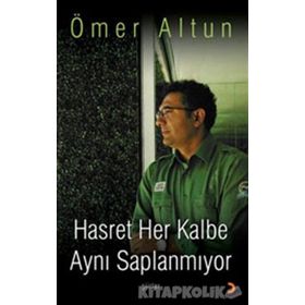 HASRET HER KALBE AYNI SAPLANMIYOR - ÖMER ALTUN