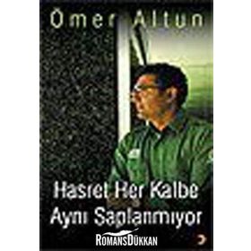HASRET HER KALBE AYNI SAPLANMIYOR - ÖMER ALTUN