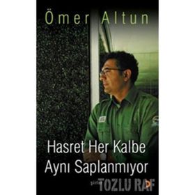 HASRET HER KALBE AYNI SAPLANMIYOR - ÖMER ALTUN