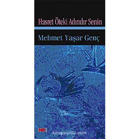 HASRET ÖTEKİ ADINDIR SENIN - MEHMET YAŞAR GENÇ