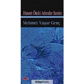 HASRET ÖTEKİ ADINDIR SENIN - MEHMET YAŞAR GENÇ