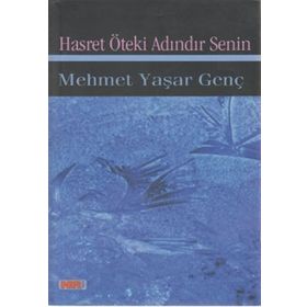 HASRET ÖTEKİ ADINDIR SENIN - MEHMET YAŞAR GENÇ