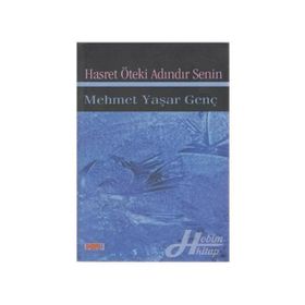HASRET ÖTEKİ ADINDIR SENIN - MEHMET YAŞAR GENÇ