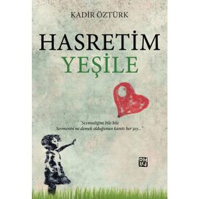 Hasretim Yeşile - Kadir Öztür