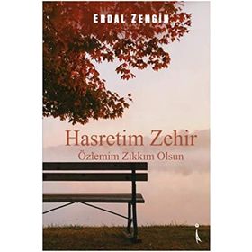 Hasretim Zehir Özlemim Zıkkım Olsun - Erdal Zengin