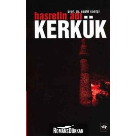 HASRETIN ADI KERKÜK - SUPHI SAATÇİ
