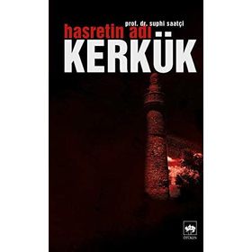 HASRETIN ADI KERKÜK - SUPHI SAATÇİ