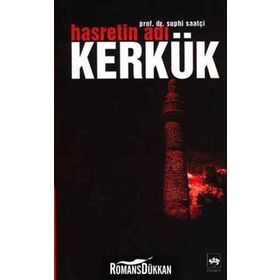 HASRETIN ADI KERKÜK - SUPHI SAATÇİ