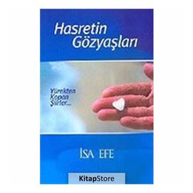 HASRETIN GÖZYAŞLARI / YÜREKTEN KOPAN ŞIIRLER... - İSA EFE