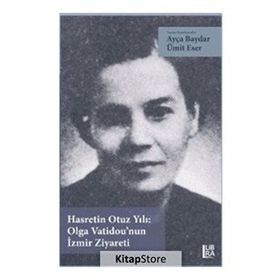 Hasretin Otuz Yılı: Olga Vatidou'nun İzmir Ziyareti - Ümit Eser
