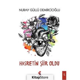 Hasretin Şiir Oldu - Nuray Güllü Demircioğlu