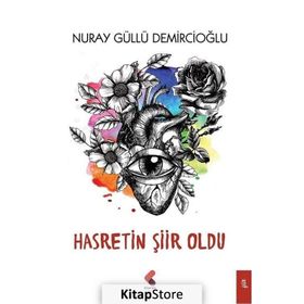 Hasretin Şiir Oldu - Nuray Güllü Demircioğlu