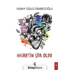 Hasretin Şiir Oldu - Nuray Güllü Demircioğlu