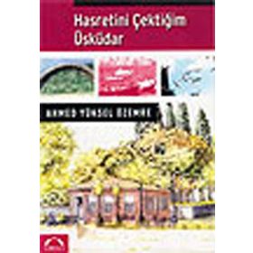 HASRETINI ÇEKTİĞİM ÜSKÜDAR - AHMED YÜKSEL ÖZEMRE