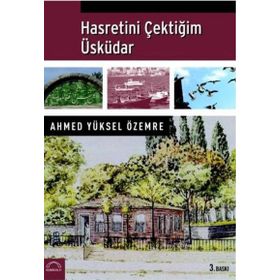HASRETINI ÇEKTİĞİM ÜSKÜDAR - AHMED YÜKSEL ÖZEMRE