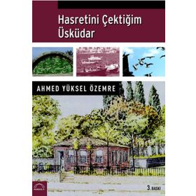 HASRETINI ÇEKTİĞİM ÜSKÜDAR - AHMED YÜKSEL ÖZEMRE