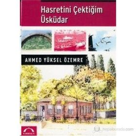 HASRETINI ÇEKTİĞİM ÜSKÜDAR - AHMED YÜKSEL ÖZEMRE